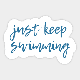 Just Keep Swimming Sticker